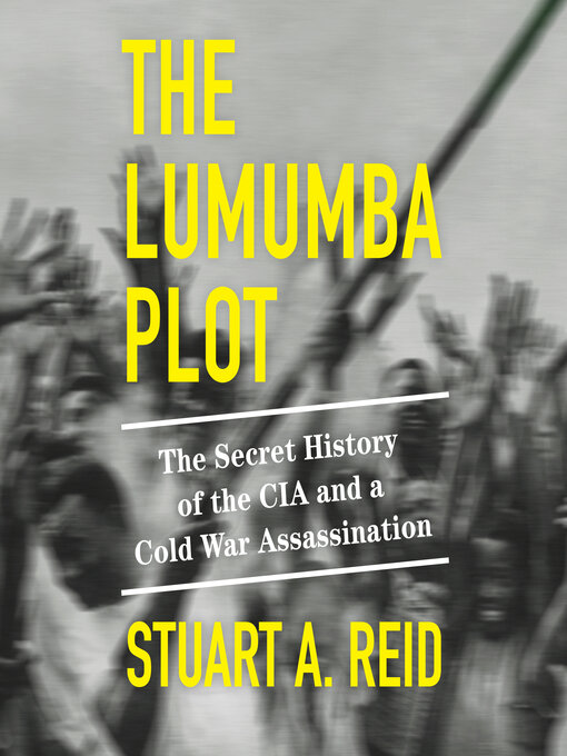 Title details for The Lumumba Plot by Stuart A. Reid - Available